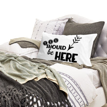 COUPLES GIFTS You SHOULD be HERE Long Distance Relationship Pillowcase  Love Note