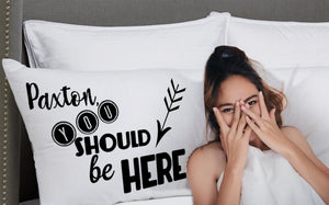 COUPLES GIFTS You SHOULD be HERE Long Distance Relationship Pillowcase Love Note