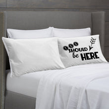 COUPLES GIFTS You SHOULD be HERE Long Distance Relationship Pillowcase  Love Note