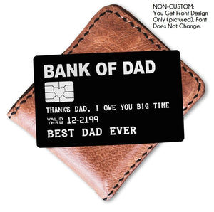 FOR DAD & GRANDPA Bank of Dad Engraved Wallet Insert Fathers Day Gift Deployment Man Wallet Card Best Dad Ever Personalize Father of the Bride Gift Daughter