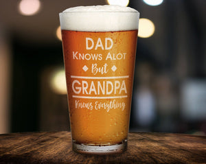 FOR DAD & GRANDPA ONE Dad Knows Alot But Grandpa Knows Everything Funny Gag Gift for Him Her Mom Grandma Sister Family Comedy Pub Glass New Grandpa Daddy