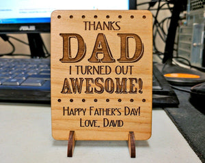 FOR DAD & GRANDPA Thanks Dad I Turned Out Awesome Wood Greeting Card Unique Wood Stand Father's Day Birthday, Thank You, Father of the Bride Daddy Custom Gift