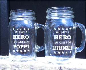 FOR DAD & GRANDPA We have a Hero We Call Him Grandpa Fathers Day Gift Engraved Mason Jar Drinking Beer Mug Glass Etched Grandfather Papa Poppa Grandkids