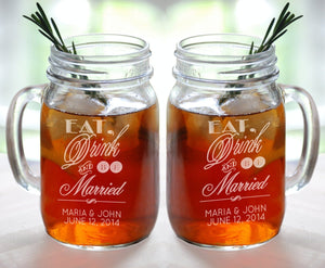 WEDDINGS Eat Drink and Be Married Personalized Wedding Mason Jars Engraved Wedding Favor Idea Handle Mug Drinking Glasses Set of 2 Custom Glasses