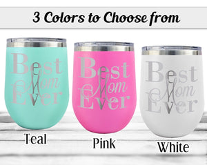 COUPLES GIFTS Best Mom Ever Wine Sippy Cup 12oz Engraved Tumbler Birthday for Mother in law Mom Stemless Glass for Wife Sister from Baby Son Daughter