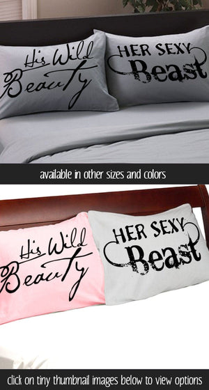 COUPLES GIFTS His Wild Beauty Her Sexy Beast Pillow Cases Couples Pillowcases Sexy For Him Her Boyfriend Girlfriend Husband Wife His Hers Beauty and Beast