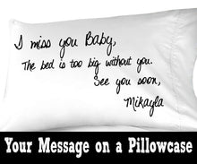 COUPLES GIFTS I miss you note pillowcase or any custom personalized text on a pillow case.