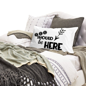 COUPLES GIFTS You SHOULD be HERE Long Distance Relationship Pillowcase  Love Note