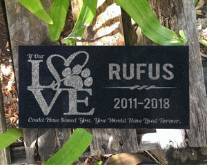 Custom Memorials If Our LOVE Could Have Save You | Personalized Pet Memorial Stone