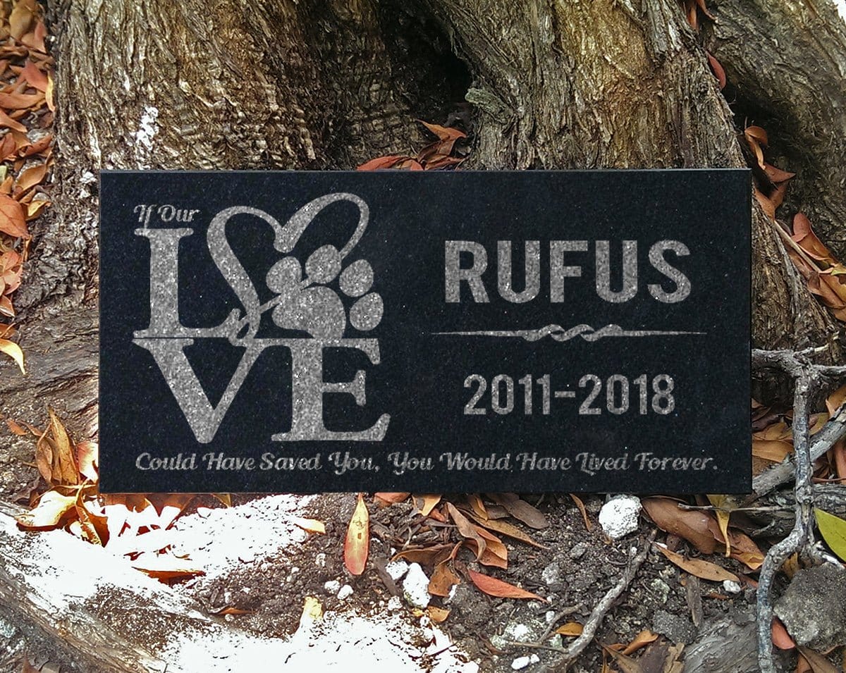 Custom Memorials If Our LOVE Could Have Save You | Personalized Pet Memorial Stone