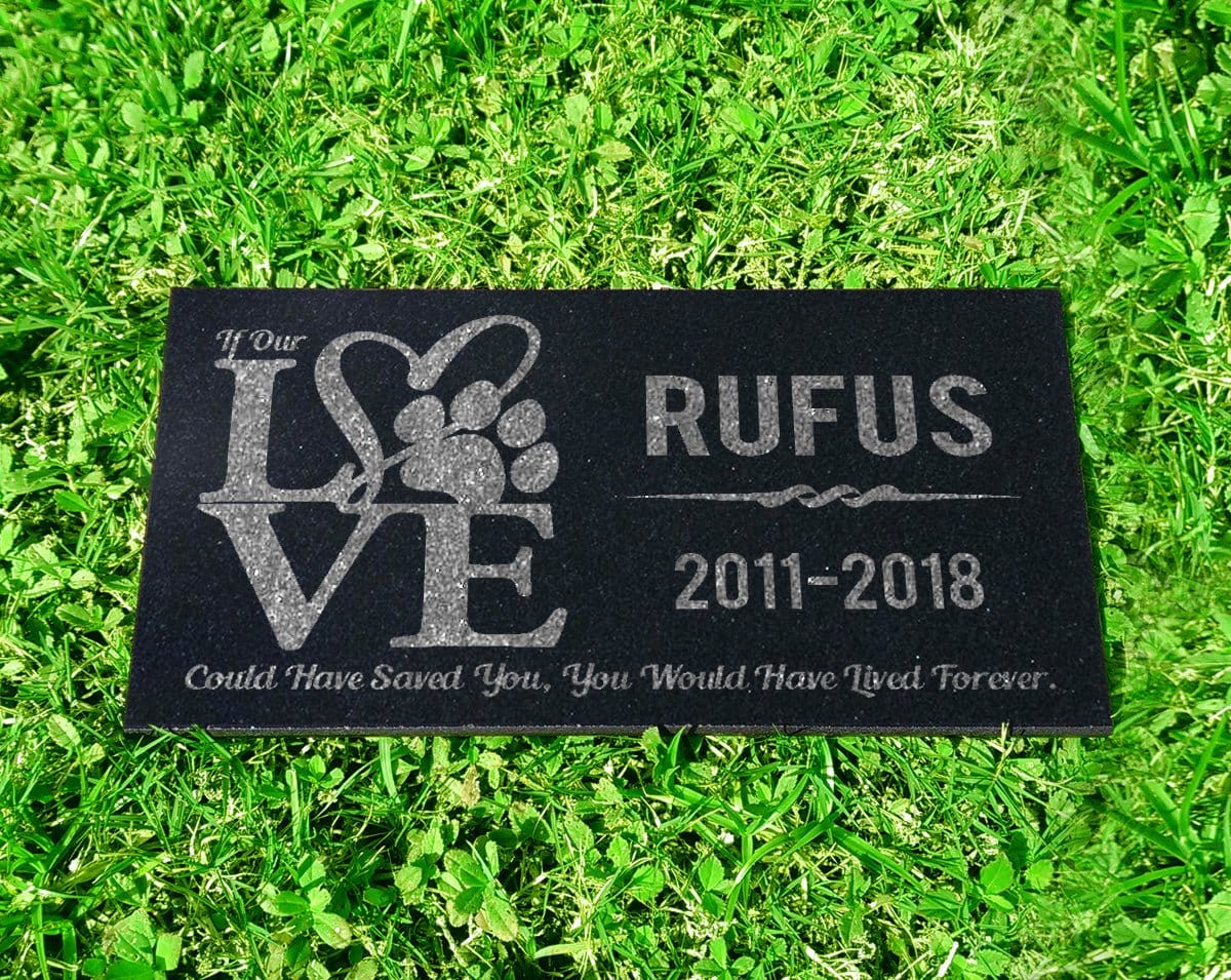 Custom Memorials If Our LOVE Could Have Save You | Personalized Pet Memorial Stone