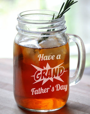 FOR DAD & GRANDPA 16 Oz Have a GRAND Fathers Day for Grandfather Beer Mug Glass Drinking Mason Jar Engraved Mug  Grandpa Pop Grand Dad Funny Gift Idea