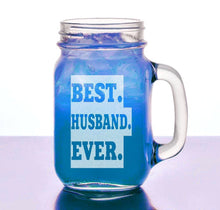 FOR DAD & GRANDPA Best Husband Ever Valentine's Gift Idea Engraved Mason Jar Mug Drinking Glass from Wife Gift Anniversary Cute Couples Anniversary