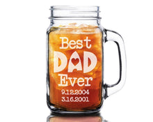 FOR DAD & GRANDPA ONE 16 Oz LOVE Dad Best Dad Ever w/ Dates Engraved Glass Mug Mason Jar Personalized for Fathers Day Birthday Daddy Christmas Gifts