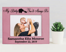 FOR MOM & GRANDMA My Baby You'll Always Be Personalized Picture Frame Engraved Baby Shower Gift Girl Boy New Mom Mommy Mother Dad Daddy Nursery Son Daughter