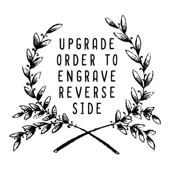 Order Upgrades Upgrade Order to Custom Engrave additional Location / Reverse Side