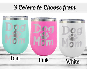 PET GIFTS Dog Mom Wine Stemless Tumbler 12oz for Dog Lovers Pet Owners New Puppy Mug Rescue Adoption Mommy for Wife Mimi Nana Meme Sister in law gift