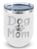 PET GIFTS Dog Mom Wine Stemless Tumbler 12oz for Dog Lovers Pet Owners New Puppy Mug Rescue Adoption Mommy for Wife Mimi Nana Meme Sister in law gift