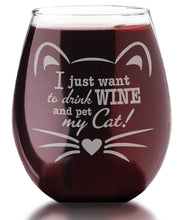PET GIFTS Engraved Cat Lover I Just Want to Drink Wine and Pet My Cat! Gift for New Cat Mom Crazy Cat Lady Mug Kitten Funny Cute Kitty Wine Glass