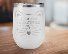 PET GIFTS I Just Want to Drink Wine and Pet My Cat! Insulated 12oz Stainless Steel New Cat Mom Cat Lady Kitten Funny Cute Kitty Stemless Wine Tumbler