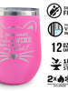 PET GIFTS I Just Want to Drink Wine and Pet My Cat! Insulated 12oz Stainless Steel New Cat Mom Cat Lady Kitten Funny Cute Kitty Stemless Wine Tumbler