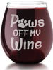 PET GIFTS Paws off my Wine Funny Dog Lover Stemless Wine Glass for Wine Lovers Pet Mom Dad Birthday Puppy Gift Fur Mama Animal Owner Engraved Gifts