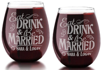 WEDDINGS Personalized Set of 2 Eat Drink and Be Married Stemless Wine Glass Etched Custom Wedding Glassware Gift Bridal Party Decor Favors for Bride